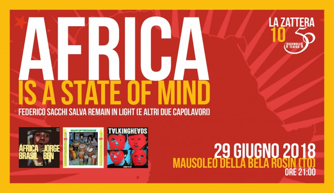 “Africa is a State of Mind – Federico Sacchi salva Remain in Light dei Talking Heads (ed altri due capolavori)” - Mausoleo della Bela Rosin – 29/06/2018